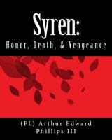 Syren: Honor, Death, & Vengeance 1493724851 Book Cover