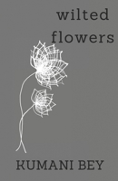 Wilted Flowers B0C7JFYN5M Book Cover