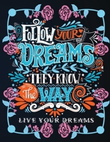 Live Your Dreams: An Adult Coloring Book with Motivational Sayings and Positive Affirmations for Confidence and Relaxation B088B71FGM Book Cover