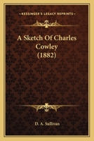 A Sketch Of Charles Cowley 1022599321 Book Cover