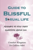 Guide to Blissful Sexual life: Answers to your many questions about sex B0BKMS6796 Book Cover