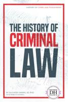 The History of Criminal Law 1532119194 Book Cover