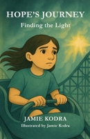 Hope's Journey: Finding The Light B0FTXJT7MM Book Cover
