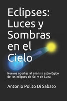 Eclipses: Luces y Sombras en el Cielo: Nuevos aportes al análisis astrológico de los eclipses de Sol y de Luna 1981070796 Book Cover