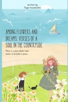 Among Flowers and Dreams: Verses of a Soul in the Countryside B0DV4G8VV7 Book Cover