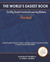 The World's Easiest Book on Why Social Emotional Learning Matters 0976962330 Book Cover