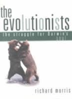 The Evolutionists: The Struggle for Darwin's Soul 0805071377 Book Cover