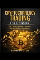 Cryptocurrency Trading for Beginners: Cryptocurrency Trading for Beginners B0GX2M3JS2 Book Cover