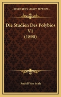 Die Studien Des Polybios V1 (1890) 1161130799 Book Cover