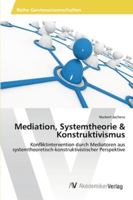 Mediation, Systemtheorie & Konstruktivismus 3639462319 Book Cover