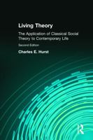 Living Theory: The Application of Classical Social Theory to Contemporary Life (2nd Edition) 020545223X Book Cover