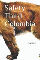 Safety Third: Colombia 179776229X Book Cover