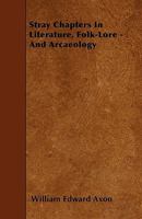 Stray chapters in literature, folk-lore, and archaeology 1357088531 Book Cover