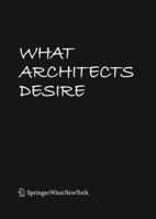 What Architects Desire 3709103282 Book Cover