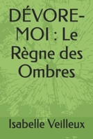 DÉVORE-MOI : Le Règne des Ombres (French Edition) B0GHNZMS52 Book Cover