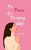 The Power of a Praying Wife 9916756953 Book Cover