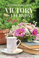 Victory in Everyday Life: 365 Daily Meditations B0C9S8NY7D Book Cover