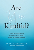 Are You Kindful?: How your Practice of Kindfulness can Build a Happy and Peaceful Nation 1039176569 Book Cover