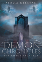 Demon Chronicles The Chaos Prophecy B0CS9ZF1JB Book Cover
