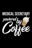 Medical Secretary Powered by Coffee: Christmas Gift for Medical Secretary Funny Medical Secretary Journal Best 2019 Christmas Present Lined Journal 6x9inch 120 pages 1701827646 Book Cover