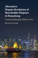 Alternative Dispute Resolution of Shareholder Disputes in Hong Kong: Institutionalizing Its Effective Use 1108796117 Book Cover