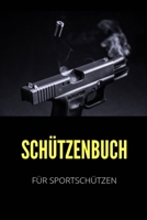 Schützenbuch Für Sportschützen: Schussbücher | Jagdtagebuch A5, Jägertagebuch & Jagdbuch (German Edition) 1693584131 Book Cover