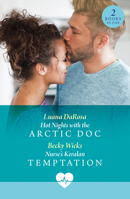 Hot Nights with Arctic Doc Pb: Hot Nights with the Arctic Doc (Valentine Flings) / Nurse's Keralan Temptation (Valentine Flings) 0263324931 Book Cover