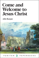 Come and Welcome to Jesus Christ 1502347857 Book Cover