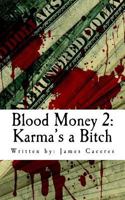 Blood Money 2: Karma's A Bitch 1537788396 Book Cover