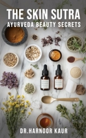 The Skin Sutra ( Ayurveda Beauty Secrets) 9371392843 Book Cover