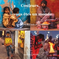 Couleurs, vous êtes un monde: Une vision de l'Inde en 4 émotions (French Edition) 2381244018 Book Cover