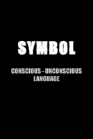 Symbol Conscious-Unconscious Language: A Study Beyond Art, Art Therapy and Art in Psychotherapy 164138560X Book Cover