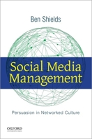 Social Media Management: Persuasion in Networked Culture 019029633X Book Cover