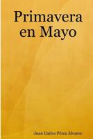 Primavera en Mayo 1847998402 Book Cover