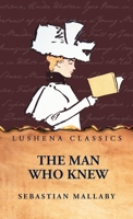 The Man Who Knew B0FK12RGMS Book Cover
