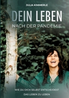 Dein Leben nach der Pandemie: Wie du dich selbst entscheidest das Leben zu leben. 3755714736 Book Cover