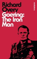 Goering: The 'Iron Man' 0710212046 Book Cover