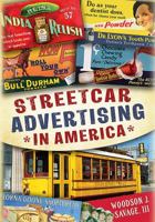 Streetcar Advertising in America 1625450400 Book Cover