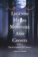 Legends Myths Monsters and Ghosts VOL. 1 The Southern USA edtion 1939670357 Book Cover