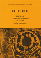 Uch Tepe I: Tell Razuk, Tell Ahmed Al-Mughir, Tell Ajamat 0918986346 Book Cover