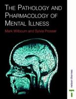 Pathology & Pharmacology of Mental Illness (Mental Health Nursing & the Community) 0748753214 Book Cover