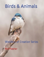 Birds & Animals: Wonders of Creation Series B085KJ6ZBK Book Cover