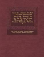 Trait de Chimie: Traduit ... Sur Des Manuscrits in Dits de l'Auteur, Et Sur La Derni Re Dition Allemande. 1. Partie, Chimie Min Rale, V 1249923778 Book Cover