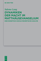 Dynamiken Der Macht Im Matthäusevangelium: Eine Exegetisch-Sozialtheoretische Analyse (Beihefte Zur Zeitschrift Für die Neutestamentliche Wissensch) (German Edition) 3112237374 Book Cover