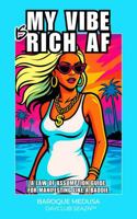My Vibe is Rich AF: A Law of Assumption Guide for Manifesting Like a Baddie B0FHG1WL24 Book Cover