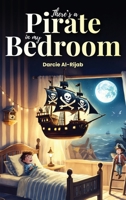 There's a Pirate in my Bedroom B0FPTDN7CL Book Cover