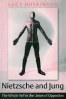 Nietzsche and Jung: The Whole Self in the Union of Opposites 1583918337 Book Cover