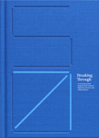 Breaking Through: A Half-Century of the George R. Brown School of Engineering and Computing at Rice University B0G2B3GL8Y Book Cover