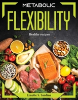 Metabolic Flexibility: Healthy recipes 1804374687 Book Cover