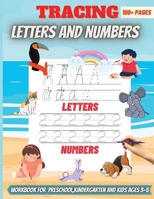 Tracing Letters And Numbers: Workbook for Preschool, Kindergarten, and Kids Ages 3-5 171617645X Book Cover